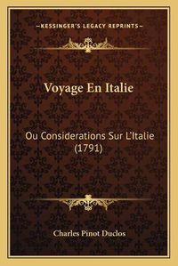 Cover image for Voyage En Italie Voyage En Italie: Ou Considerations Sur L'Italie (1791) Ou Considerations Sur L'Italie (1791)