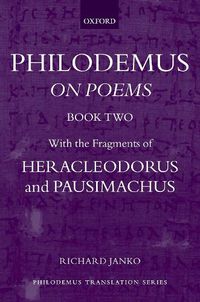 Cover image for Philodemus: On Poems, Book 2: With the fragments of Heracleodorus and Pausimachus