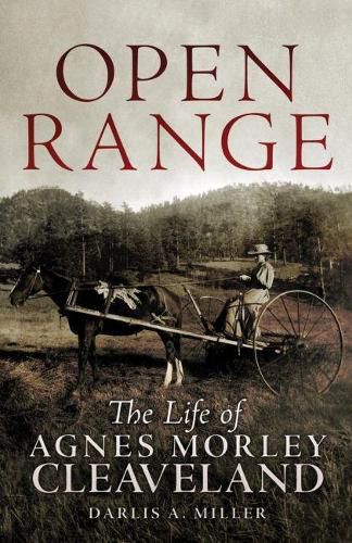 Cover image for Open Range: The Life of Agnes Morley Cleaveland