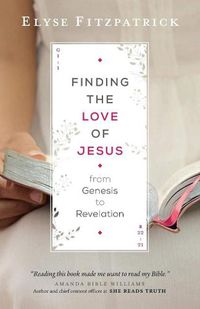 Cover image for Finding the Love of Jesus from Genesis to Revelation