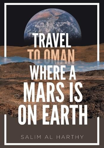 Cover image for Travel to Oman Where a Mars Is on Earth