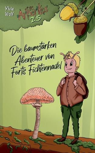 Cover image for Die baumstarken Abenteuer von Fortis Fichtennadel