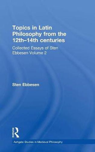 Cover image for Topics in Latin Philosophy from the 12th-14th centuries: Collected Essays of Sten Ebbesen Volume 2