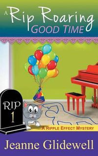 Cover image for A Rip Roaring Good Time (A Ripple Effect Cozy Mystery, Book 1)