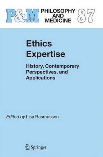 Cover image for Ethics Expertise: History, Contemporary Perspectives, and Applications