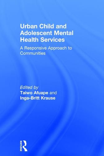 Cover image for Urban Child and Adolescent Mental Health Services: A Responsive Approach to Communities