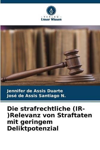 Cover image for Die strafrechtliche (IR-)Relevanz von Straftaten mit geringem Deliktpotenzial