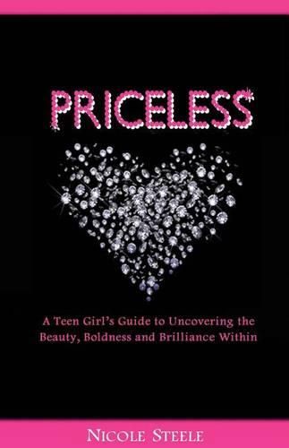 Cover image for Priceless: A Girl's Guide to Uncovering the Beauty, Boldness & Brilliance Within