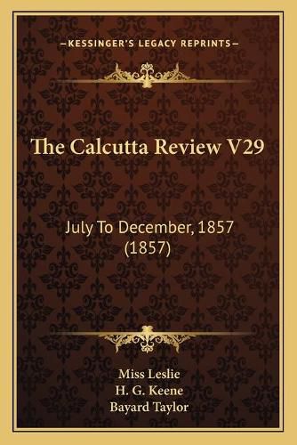 The Calcutta Review V29: July to December, 1857 (1857)