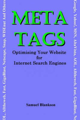Cover image for Meta Tags: Optimising Your Website for Internet Search Engines ( Google ,  Yahoo! ,  MSN ,  AltaVista ,  AOL ,  Alltheweb ,  Fast ,  GigaBlast ,  Netscape ,  Snap ,  WISEnut  and Others)