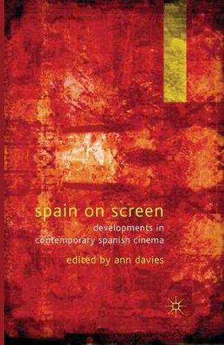 Cover image for Spain on Screen: Developments in Contemporary Spanish Cinema