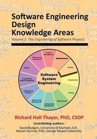 Cover image for Software Engineering Design Knowledge Areas: Volume 2: The Engineering of Software Projects