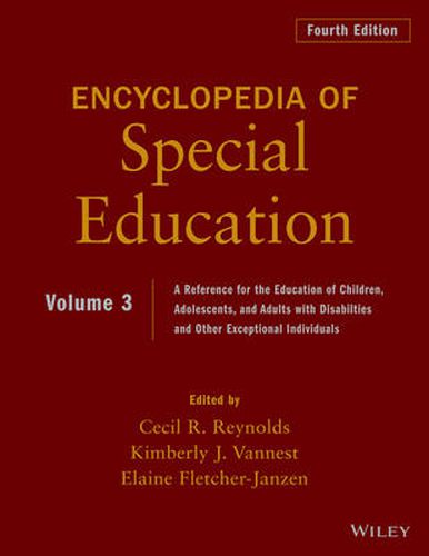 Encyclopedia of Special Education, Volume 3: A Reference for the Education of Children, Adolescents, and Adults Disabilities and Other Exceptional Individuals