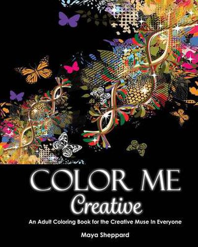 Cover image for Color Me Creative: An Adult Coloring Book for the Creative Muse In Everyone