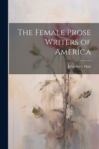 Cover image for The Female Prose Writers of America