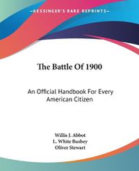 Cover image for The Battle of 1900: An Official Handbook for Every American Citizen