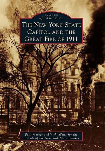 Cover image for The New York State Capitol and the Great Fire of 1911