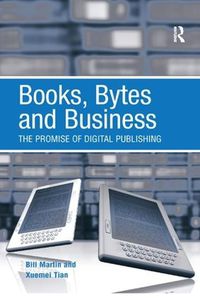 Cover image for Books, Bytes and Business: The Promise of Digital Publishing