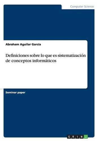 Cover image for Definiciones sobre lo que es sistematizacion de conceptos informaticos