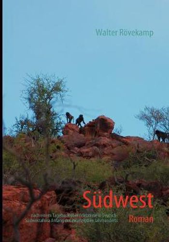 Cover image for Sudwest: nach einem Tagebuch uber Erlebnisse in Deutsch-Sudwestafrika Anfang des zwanzigsten Jahrhunderts