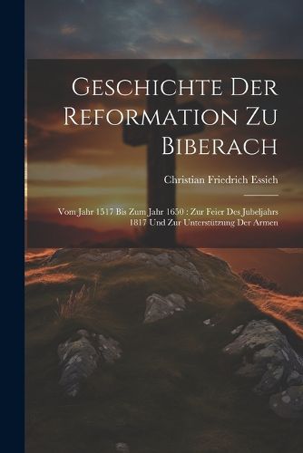 Cover image for Geschichte Der Reformation Zu Biberach