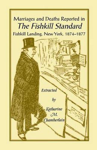 Cover image for Marriages and Deaths Reported in the Fishkill Standard, Fishkill Landing, New York, 1874-1877