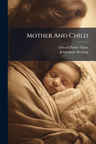 Cover image for Mother and Child: PT. I. Mother...