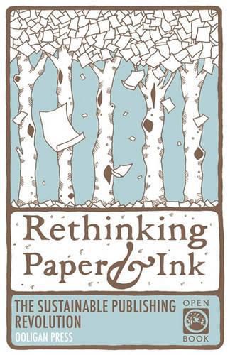 Cover image for Rethinking Paper & Ink: The Sustainable Publishing Revolution