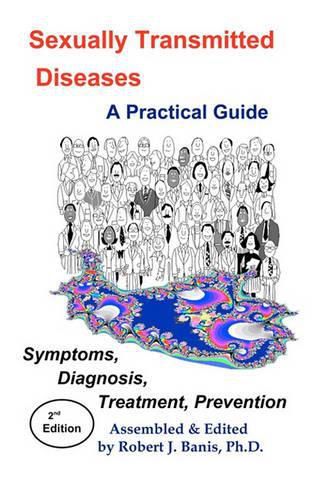 Cover image for Sexually Transmitted Diseases: A Practical Guide Symptoms, Diagnososis, Treatment, Prevention