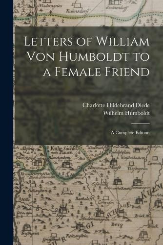 Cover image for Letters of William Von Humboldt to a Female Friend