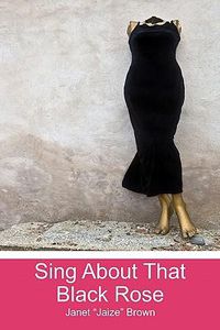 Cover image for Sing About That Black Rose