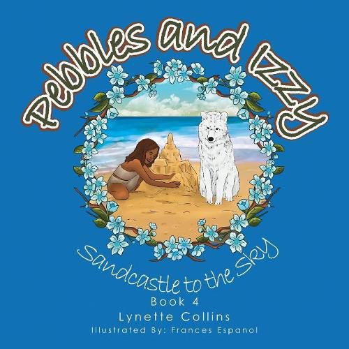 Pebbles and Izzy: Sandcastle to the Sky