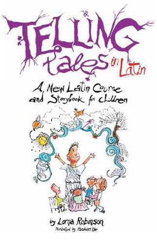 Cover image for Telling Tales in Latin: A New Latin Course and Storybook for Children