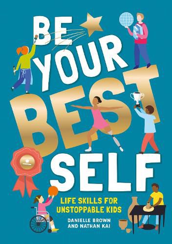 Be Your Best Self: Life skills for unstoppable kids