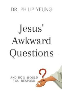 Cover image for Jesus' Awkward Questions