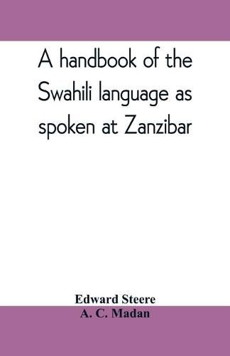 A handbook of the Swahili language as spoken at Zanzibar