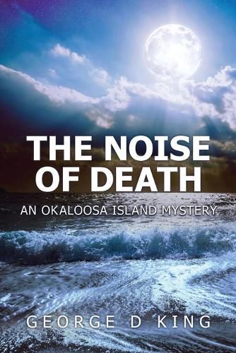 Cover image for The Noise of Death: An Okaloosa Island Mystery