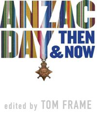 Cover image for Anzac Day Then & Now