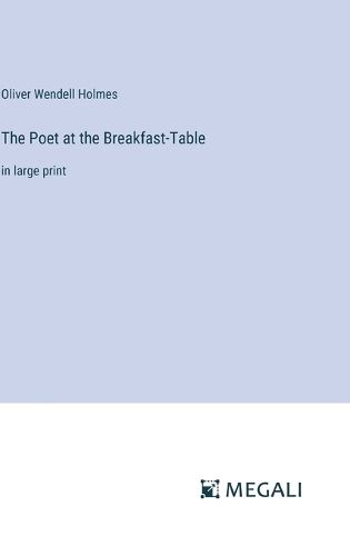Cover image for The Poet at the Breakfast-Table