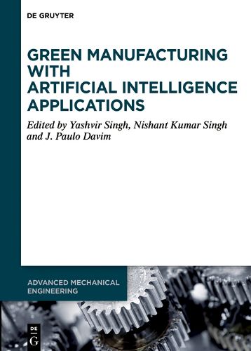 Cover image for Green Manufacturing with Artificial Intelligence Applications