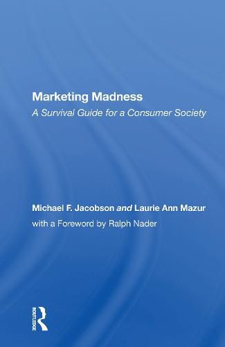 Marketing Madness: A Survival Guide for a Consumer Society