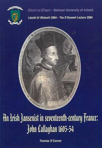 An Irish Jansenist in Seventeenth-century France: John Callaghan 1605-54