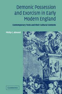 Cover image for Demonic Possession and Exorcism in Early Modern England: Contemporary Texts and their Cultural Contexts