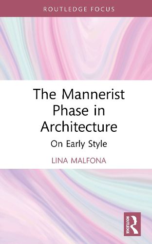 Cover image for The Mannerist Phase in Architecture