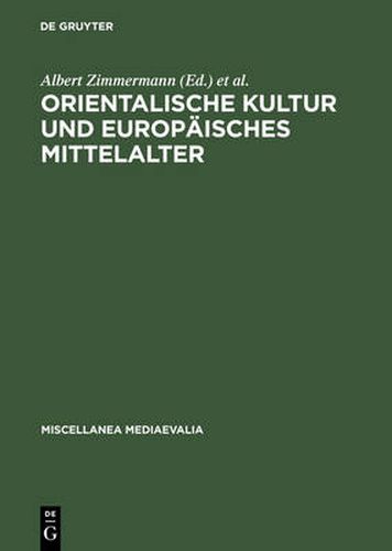 Orientalische Kultur und europaisches Mittelalter