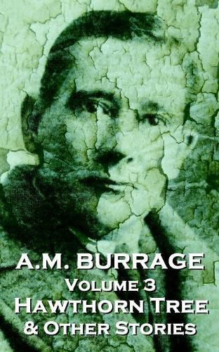 Cover image for A.M. Burrage - The Hawthorn Tree & Other Stories: Classics from the Master of Horror