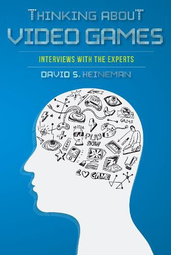 Cover image for Thinking about Video Games: Interviews with the Experts