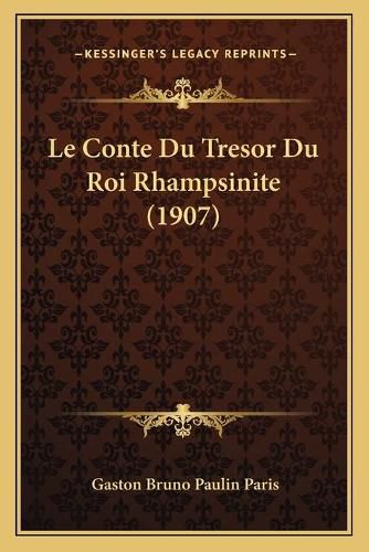 Le Conte Du Tresor Du Roi Rhampsinite (1907)