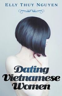 Cover image for Dating Vietnamese Women