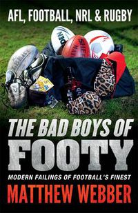 Cover image for The Bad Boys of Footy: Modern Failings of Football's Finest